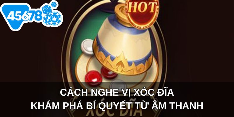 Cách Nghe Vị Xóc Đĩa