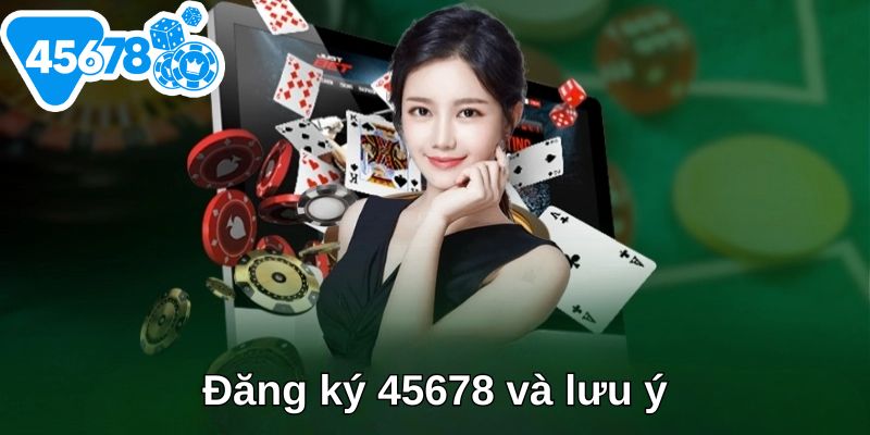 Lưu ý khi đăng ký 45678
