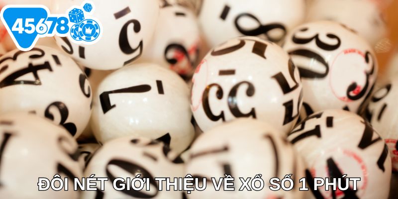 Đôi nét giới thiệu về xổ số 1 phút