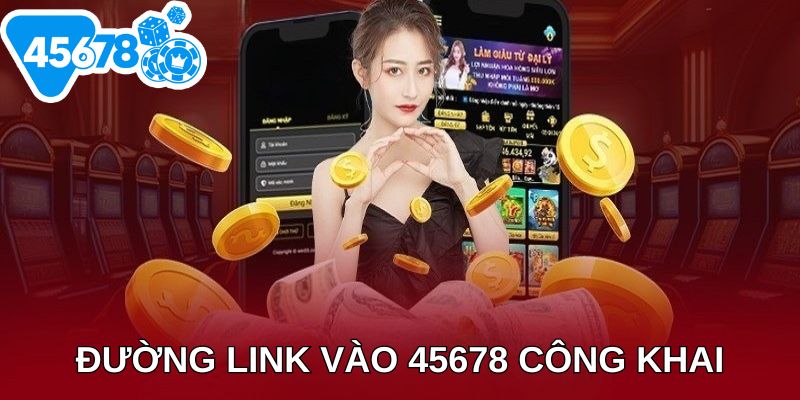 Đường link vào 45678 công khai