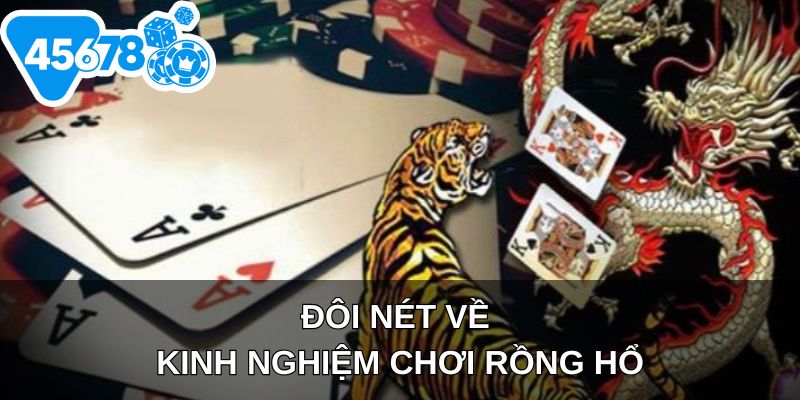 Kinh nghiệm chơi rồng hổ
