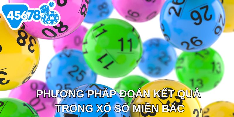 Phương pháp đoán kết quả trong xổ số miền Bắc