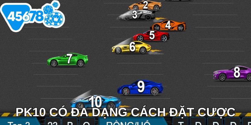 PK10 có đa dạng cách đặt cược