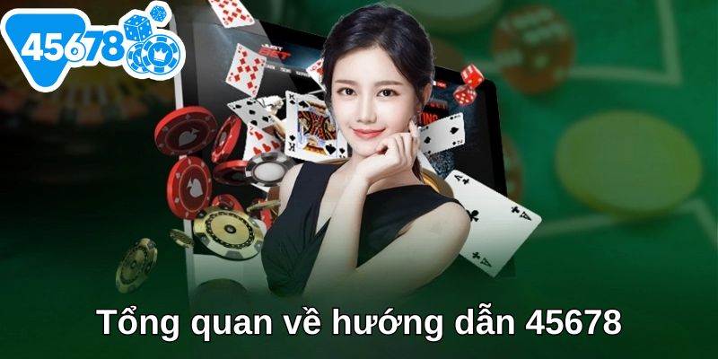 Tổng quan về hướng dẫn 45678