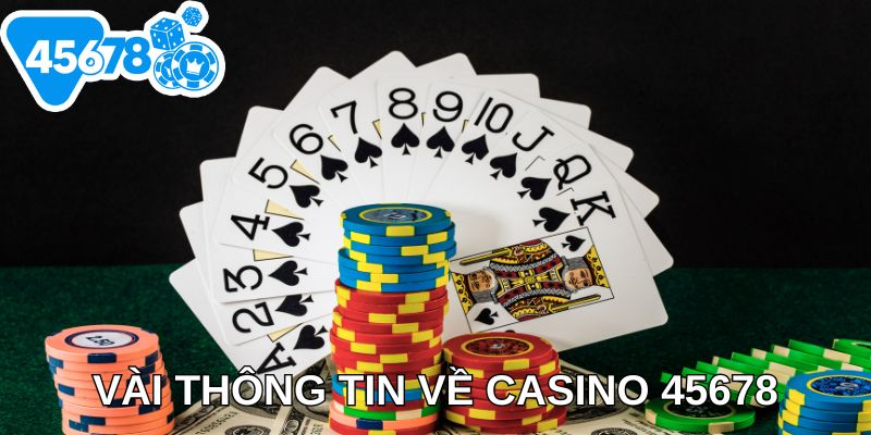 Vài thông tin về casino 45678