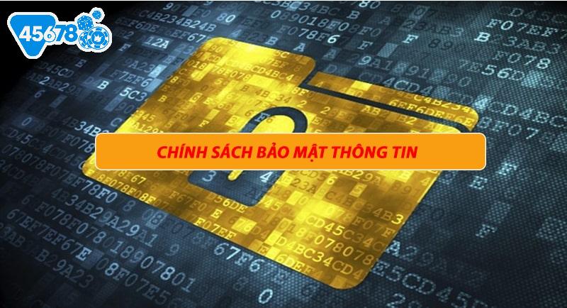 Chính sách bảo mật 45678 là bộ quy định bảo vệ khách hàng